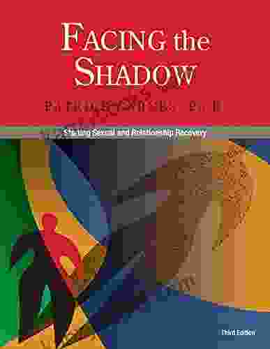 Facing The Shadows 3rd Edition: Starting Sexual And Relationship Recovery