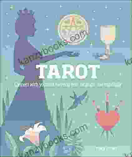 Tarot: Connect With Yourself Develop Your Intuition Live Mindfully