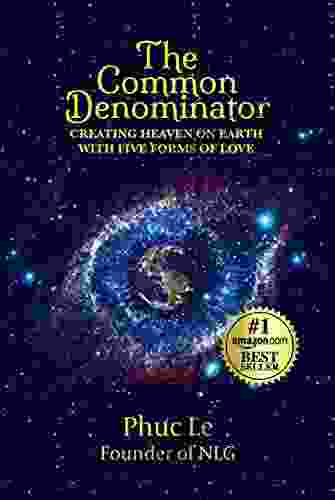 The Common Denominator: Creating Heaven On Earth With Five Forms Of Love