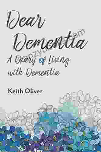 Dear Alzheimer S: A Diary Of Living With Dementia