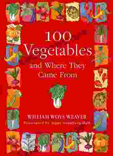 100 Vegetables And Where They Came From