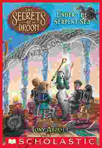 Under The Serpent Sea (The Secrets Of Droon #12)