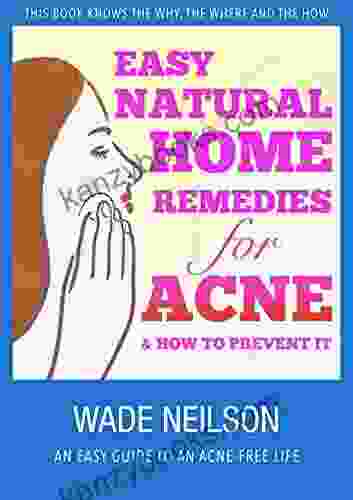 Acne: Easy Natural Home Remedies For Acne How To Prevent It