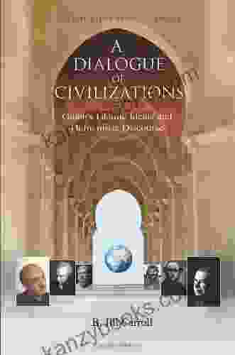 A Dialogue Of Civilizations: Gulen S Islamic Ideals And Humanistic Discourse