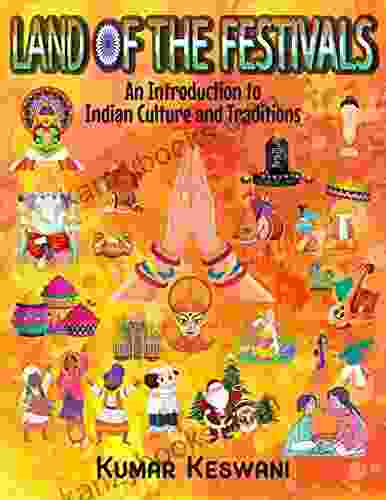 Land Of The Festivals: An Introduction To Indian Culture And Traditions