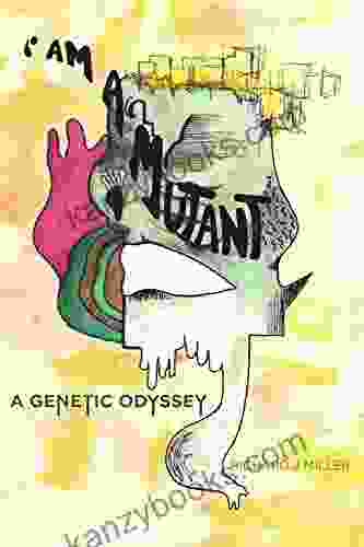 I Am A Mutant: A Genetic Odyssey