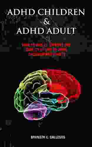 ADHD CHILDREN ADHD ADULTS: How To Really Improve The Quality Of Life Of ADHD/ADD Children And Adults