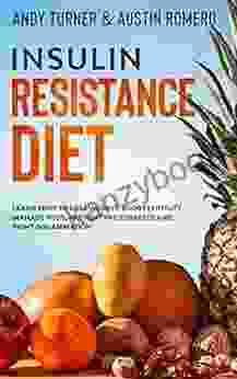Insulin Resistance Diet: Learn How To Lose Weight Boost Fertility Manage PCOS Prevent Pre Diabetes And Fight Inflammation