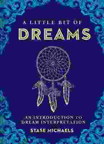 A Little Bit Of Dreams: An Introduction To Dream Interpretation (Little Bit 1)