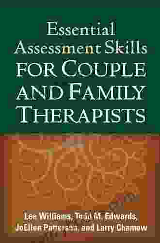 Essential Assessment Skills For Couple And Family Therapists (The Guilford Family Therapy Series)
