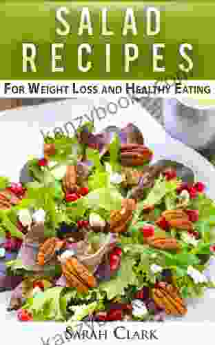 Everyday Delicious Salad Recipes For Weight Loss And Healthy Eating