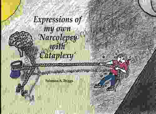 Expressions Of My Own Narcolepsy With Cataplexy