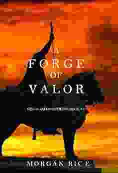 A Forge Of Valor (Kings And Sorcerers 4)