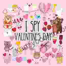 I Spy Valentine S Day: A Fun Coloring And Guessing Game For Little Kids Toddler And Preschool Ages 2 5 4 8 Interactive Love Picture