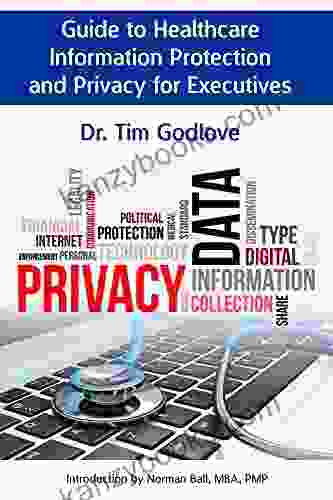 Guide To Healthcare Information Protection And Privacy For Executives