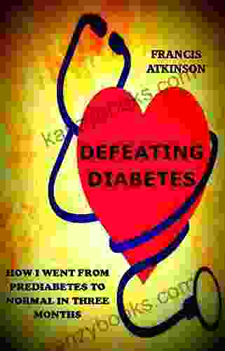 Defeating Diabetes: How I Went From Prediabetes To Normal In Three Months
