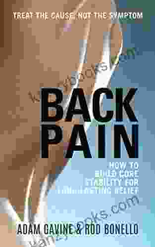 Back Pain: How To Build Core Stability For Long Lasting Relief