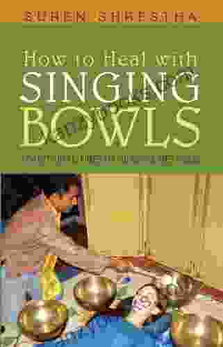 How To Heal With Singing Bowls: Traditional Tibetan Healing Methods