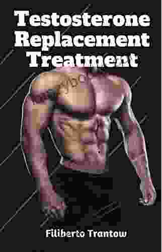 Testosterone Replacement Treatment: How To Treat Low Testosterone Low Growth Hormone Erectile Dysfunction Andropause Insulin Resistance Adrenal Fatigue Thyroid And DHT