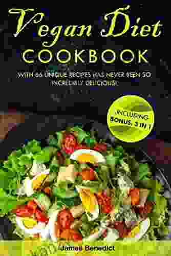 Vegan Diet Cookbook: With 66 Unique Recipes Has Never Been So Incredibly Delicious
