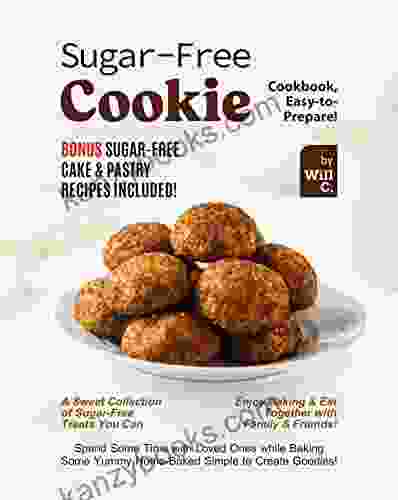 Sugar Free Cookie Cookbook Easy To Prepare : Bonus Sugar Free Cake Pastry Recipes Included