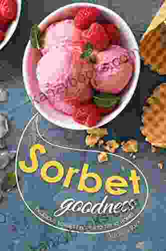 Sorbet Goodness: Delicious Sorbet Recipes To Try At Home