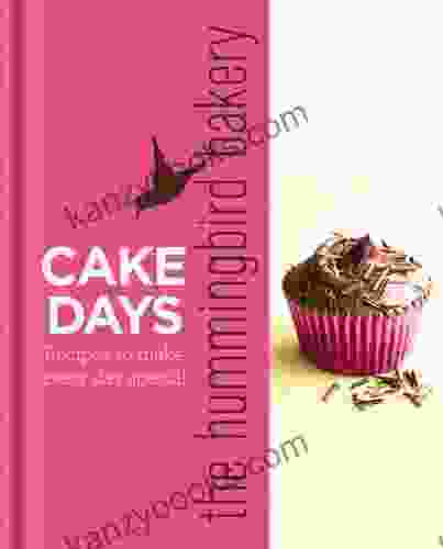 The Hummingbird Bakery Cake Days: Recipes To Make Every Day Special