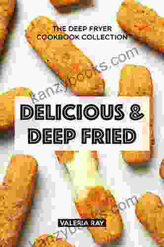 Delicious Deep Fried: The Deep Fryer Cookbook Collection
