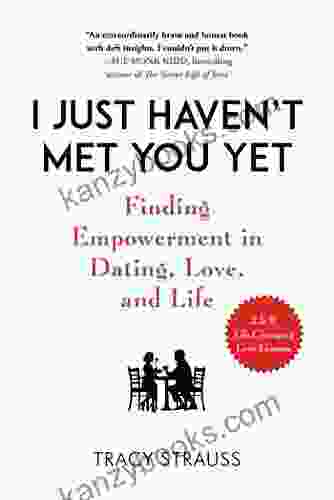 I Just Haven T Met You Yet: Finding Empowerment In Dating Love And Life