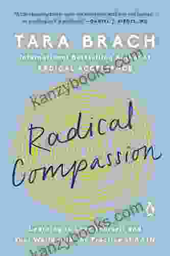 Radical Compassion: Learning To Love Yourself And Your World With The Practice Of RAIN