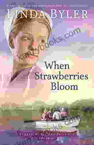When Strawberries Bloom: A Novel Based On True Experiences From An Amish Writer (Lizzie Searches For Love 2)