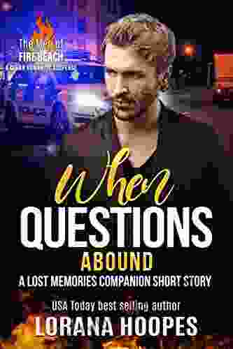 When Questions Abound (A Clean Single Author Romantic Suspense): A Lost Memories Companion (The Men Of Fire Beach)