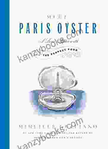 Meet Paris Oyster: A Love Affair With The Perfect Food