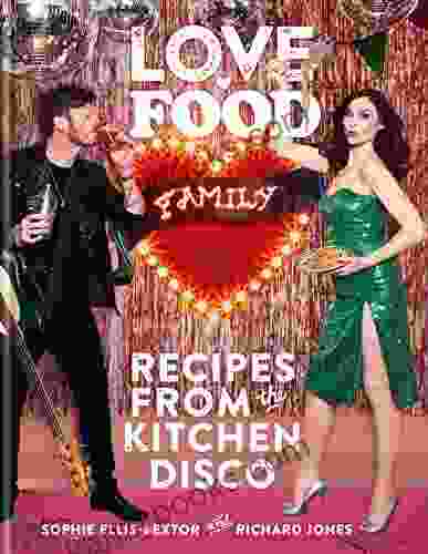 Love Food Family: Recipes From The Kitchen Disco