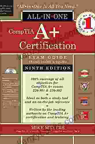 CompTIA A+ Certification All In One Exam Guide Ninth Edition (Exams 220 901 220 902)