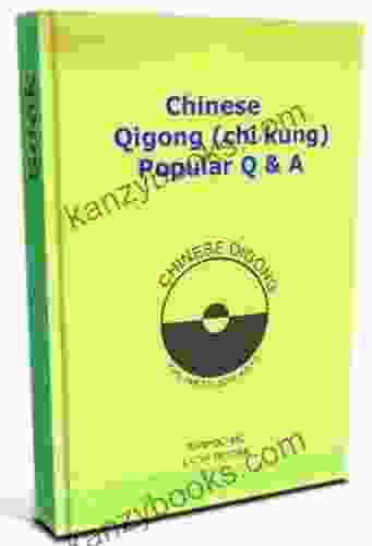 Chinese Qigong (chi Kung) Popular Q A A+++++++++