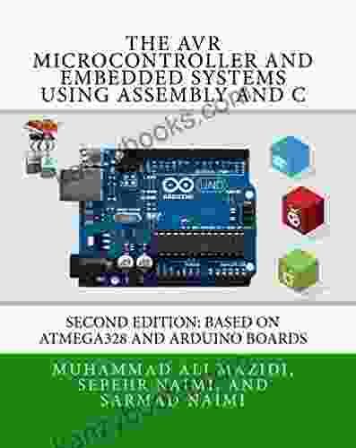 The AVR Microcontroller And Embedded Systems Using Assembly And C: Using Arduino Uno And Atmel Studio
