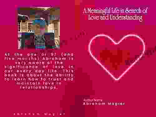 A Meaningful Life In Search Of Love And Understanding