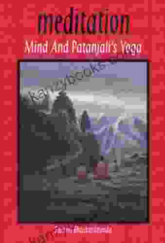 Meditation Mind Patanjali S Yoga: A Practical Guide To Spiritual Growth For Everyone
