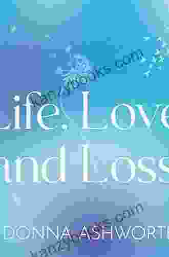 More Of Life Love And Loss