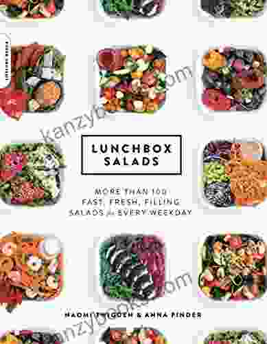 Lunchbox Salads: More Than 100 Fast Fresh Filling Salads For Every Weekday