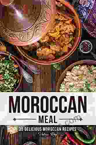 A Moroccan Meal: 30 Delicious Moroccan Recipes