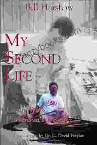 My Second Life: Living With Parkinson S Disease