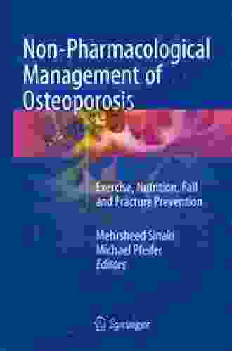 Non Pharmacological Management Of Osteoporosis: Exercise Nutrition Fall And Fracture Prevention
