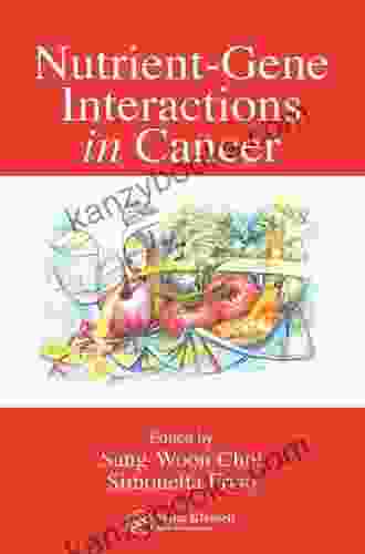 Nutrient Gene Interactions In Cancer Tina Quick