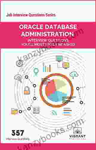 Oracle Database Administration Interview Questions You Ll Most Likely Be Asked (Job Interview Questions Series)