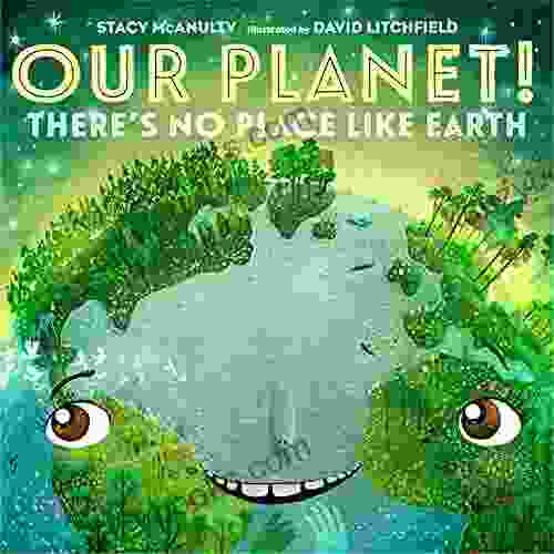 Our Planet There S No Place Like Earth (Our Universe 6)