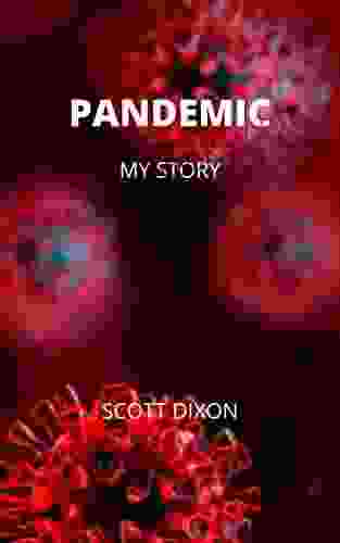 Pandemic My Story Scott Dixon