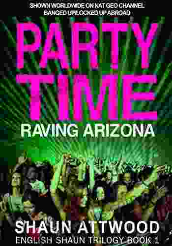 Party Time: Raving Arizona (English Shaun Trilogy 1)