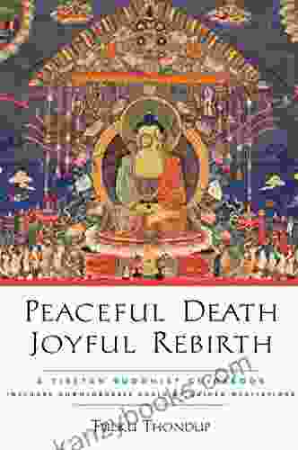 Peaceful Death Joyful Rebirth: A Tibetan Buddhist Guidebook